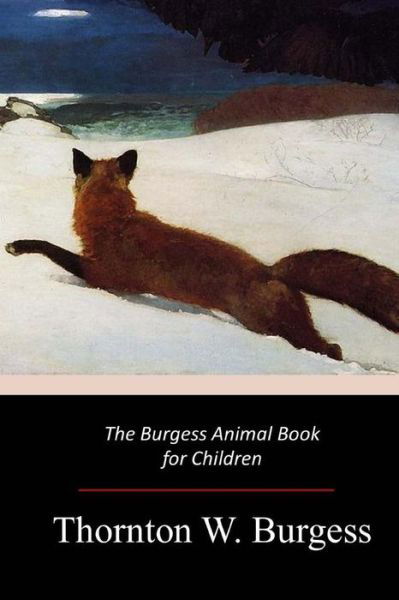 Cover for Thornton W. Burgess · The Burgess Animal Book for Children (Paperback Book) (2017)