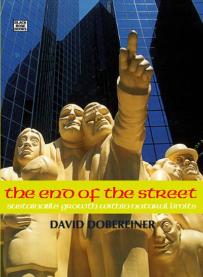 David Dobereiner · The End of the Street: Sustainable Growth within Natural Limits (Paperback Book) (2024)