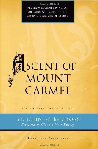 Ascent of Mount Carmel - Paraclete Essentials - John, Saint, of the Cross - Books - Paraclete Press - 9781557257789 - August 1, 2010