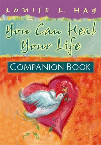 You can heal your life companion book - Louise L. Hay - Kirjat - Hay House UK Ltd - 9781561708789 - torstai 1. heinäkuuta 2004