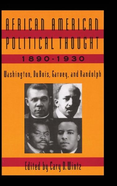 Cover for Cary D. Wintz · African American Political Thought, 1890-1930: Washington, Du Bois, Garvey and Randolph (Hardcover Book) (1995)