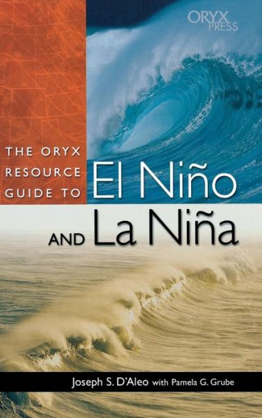 Cover for Joseph S. D'Aleo · The Oryx Resource Guide to El Nino and La Nina (Hardcover Book) (2002)