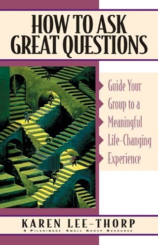 Cover for Karen Lee-thorp · How to Ask Great Questions: Guide Your Group to Discovery with These Proven Techniques (Paperback Book) (1998)