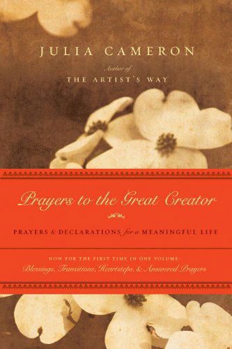 Cover for Julia Cameron · Prayers to the Great Creator: Prayers and Declarations for a Meaningful Life (Pocketbok) (2010)