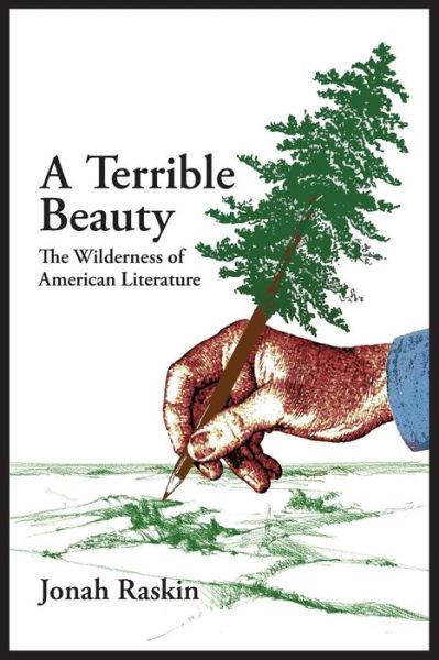 Cover for Jonah Raskin · A TERRIBLE BEAUTY The Wilderness of American Literature (Paperback Book) (2014)