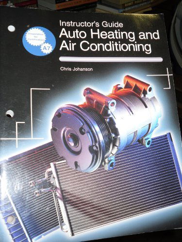 Auto Heating & Air Conditioning Technology - Chris Johanson - Książki - Goodheart-Willcox Pub - 9781590702789 - 2004