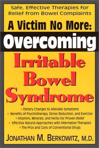 Jonathan M. Berkowitz · A Victim No More: Overcoming Irritable Bowel Syndrome (Paperback Book) (2006)