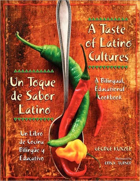 George Kunzel · A Taste of Latino Cultures: Un Toque de Sabor Latino: A Bilingual, Educational Cookbook: Un Libro de Cocina Bilingue y Educativo (Paperback Bog) (2005)