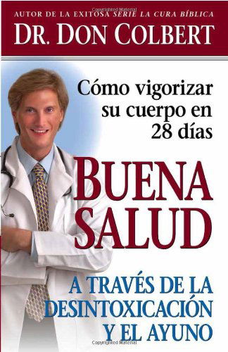 Cover for Don Colbert · Buena Salud a Traves De La Desintoxicacion (Paperback Book) [Spanish edition] (2006)