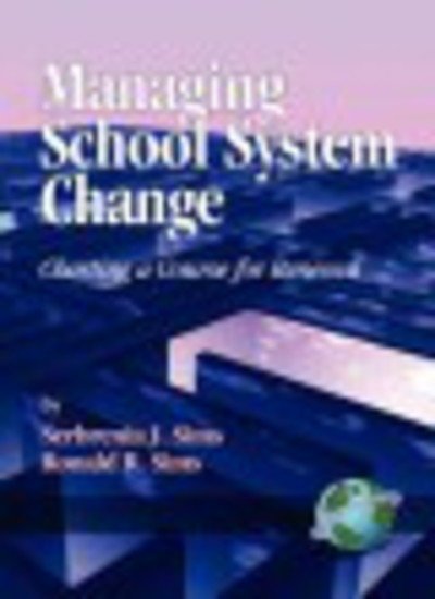 Cover for Serbrenia J. Sims · Managing School System Change: Charting a Course for Renewal (Pb) (Paperback Book) (2004)