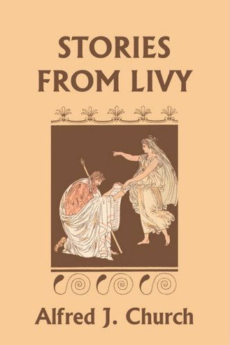 Cover for Alfred J. Church · Stories from Livy (Yesterday's Classics) (Paperback Book) (2008)