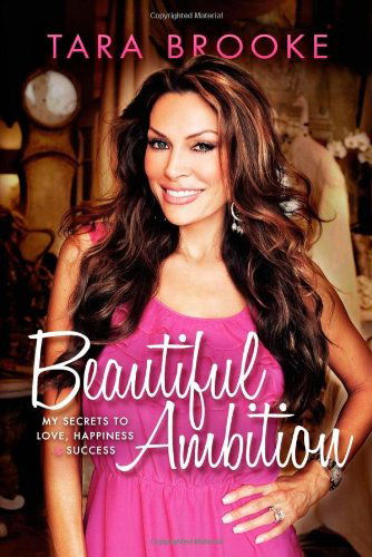 Cover for Tara Brooke · Beautiful Ambition: My Secrets to Love, Happiness &amp; Success (Paperback Book) (2012)