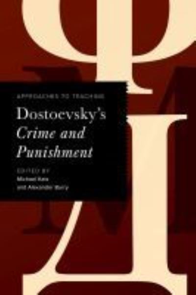 Approaches to Teaching Dostoevsky's Crime and Punishment - Approaches to Teaching World Literature S. -  - Books - Modern Language Association of America - 9781603295789 - March 4, 2022