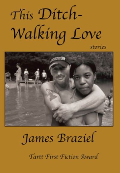 James Joe Braziel · This Ditch-Walking Love (Paperback Book) (2021)