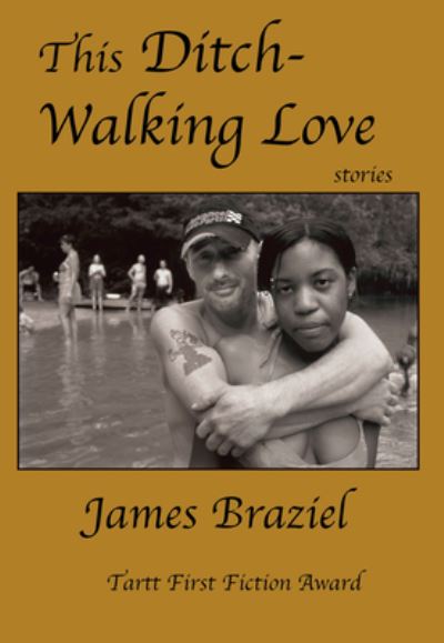 This Ditch-Walking Love - James Joe Braziel - Books - Livingston Press (AL) - 9781604892789 - September 15, 2021