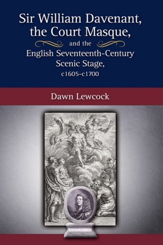 Cover for Dawn Lewcock · Sir William Davenant, the Court Masque and the English Seventeenth Century Scenic Stage, c1605 -c1700 (Hardcover Book) (2008)