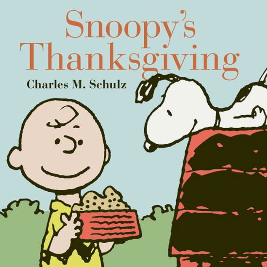 Cover for Charles M. Schulz · Snoopy's Thanksgiving (Hardcover Book) (2014)