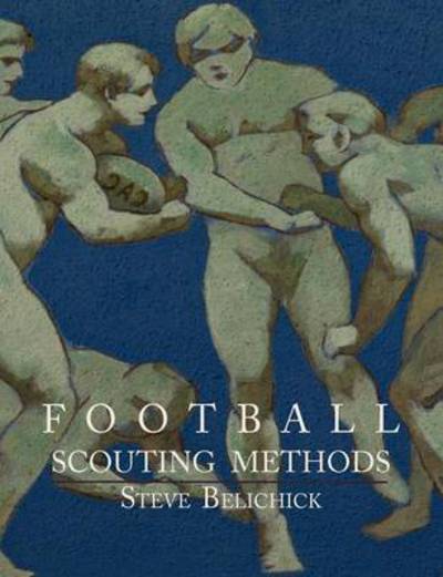 Football Scouting Methods - Steve Belichick - Books - Martino Fine Books - 9781614271789 - September 14, 2011