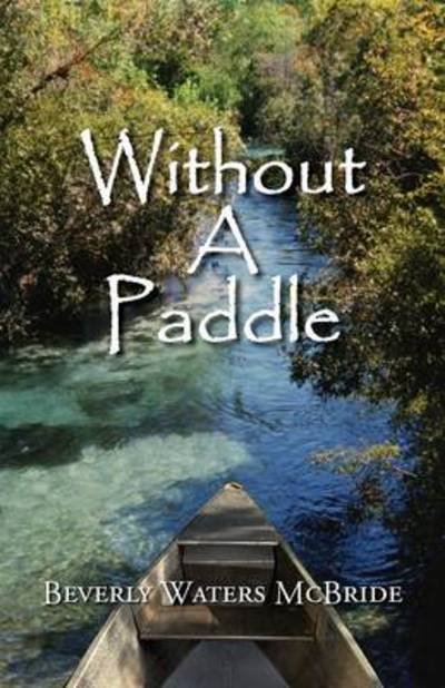 Cover for Beverly Waters Mcbride · Without a Paddle (One Foot in Two Canoes) (Paperback Book) (2014)