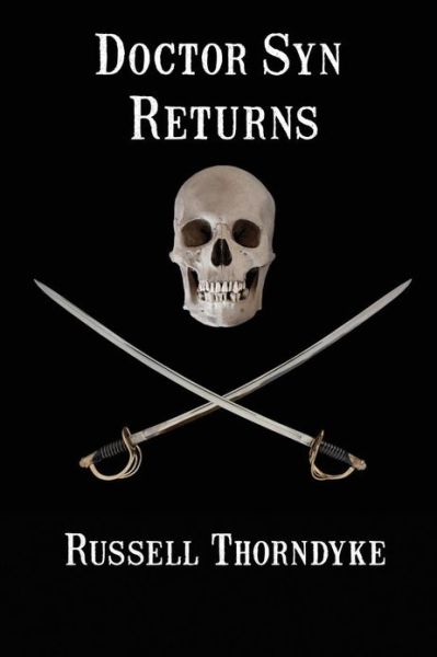 Doctor Syn Returns - Russell Thorndyke - Books - Black Curtain Press - 9781617209789 - April 12, 2013