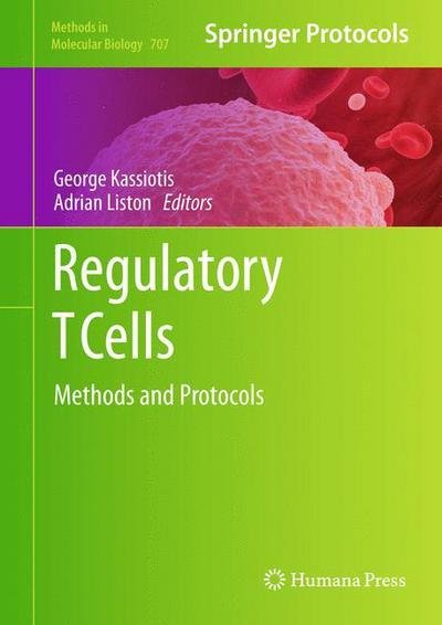 Regulatory T Cells: Methods and Protocols - Methods in Molecular Biology - George Kassiotis - Bücher - Humana Press Inc. - 9781617379789 - 9. Februar 2011