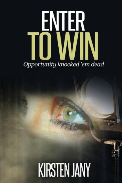 Cover for Kirsten Jany · Enter to Win: Opportunity Knocked 'em Dead (Taschenbuch) (2015)