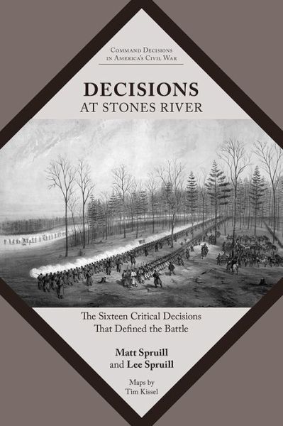 Cover for Matt Spruill · Decisions at Stones River: The Sixteen Critical Decisions That Defined the Battle - Command Decisions in America's Civil War (Paperback Book) (2018)