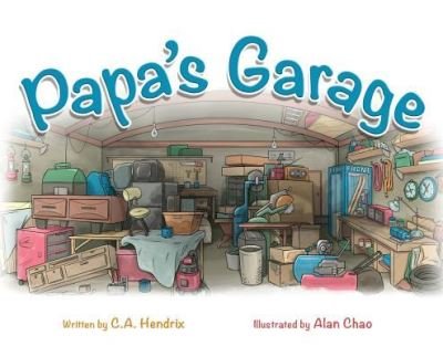 Cover for C a Hendrix · Papa's Garage (Hardcover Book) (2019)