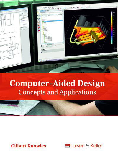 Computer-Aided Design: Concepts and Applications - Gilbert Knowles - Books - Larsen and Keller Education - 9781635496789 - May 25, 2018