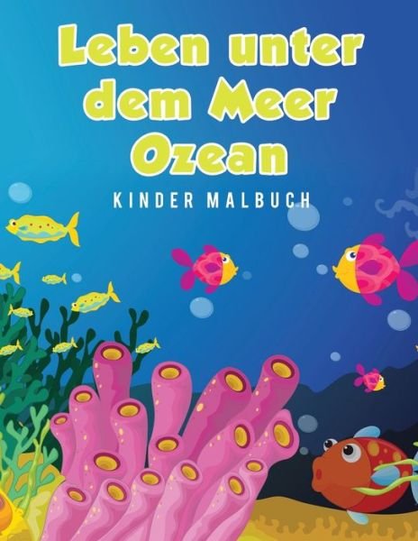 Cover for Young Scholar · Leben unter dem Meer Ozean Kinder Malbuch (Paperback Book) (2017)