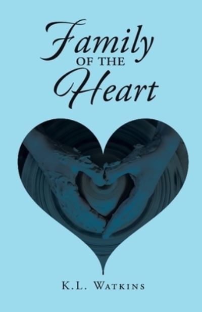 Cover for K L Watkins · Family of the Heart (Paperback Book) (2021)