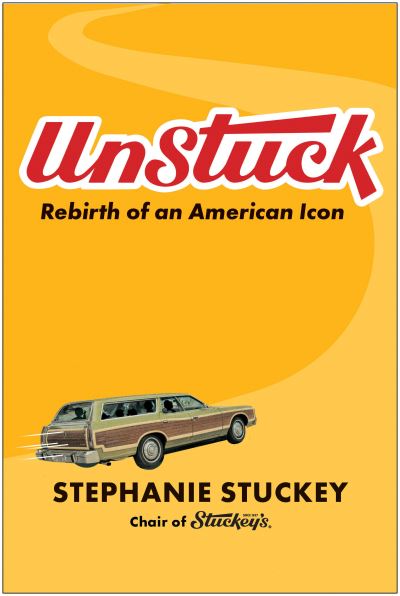 Cover for Stephanie Stuckey · UnStuck: Rebirth of an American Icon (Hardcover Book) (2024)