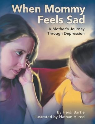 Cover for Heidi Bartle · When Mommy Feels Sad (Paperback Bog) (2022)