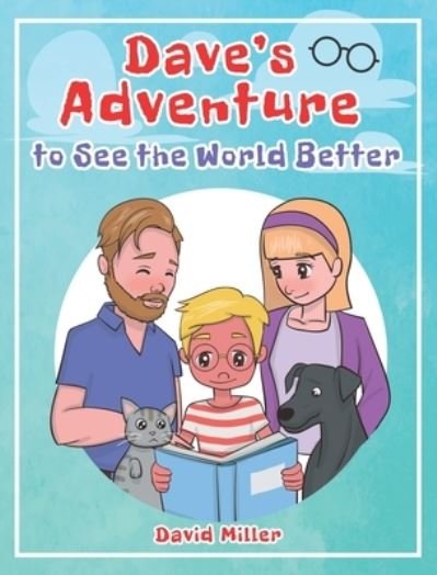 Cover for David Miller · Dave's Adventure to See the World Better (Innbunden bok) (2020)