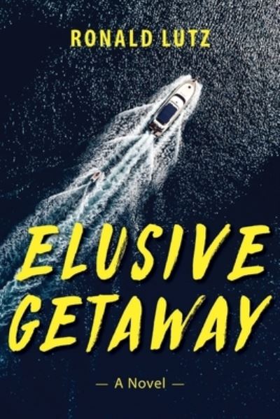 Cover for Ronald Lutz · Elusive Getaway (Pocketbok) (2020)