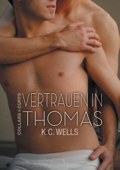 Cover for K Wells · Vertrauen in Thomas (Translation) - Collars &amp; Cuffs (Deutsch) (Paperback Book) (2019)