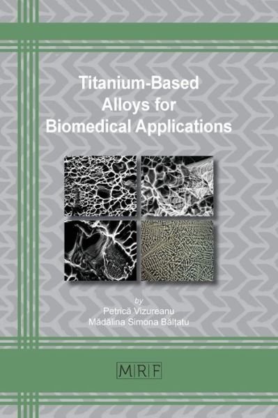 Cover for Vizureanu, Petric&amp;#259; · Titanium-Based Alloys for Biomedical Applications - Materials Research Foundations (Paperback Book) (2020)