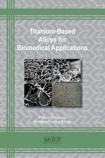 Cover for Vizureanu, Petric&amp;#259; · Titanium-Based Alloys for Biomedical Applications - Materials Research Foundations (Paperback Book) (2020)