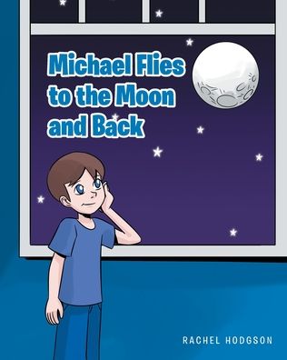 Cover for Rachel Hodgson · Michael Flies to the Moon and Back (Paperback Book) (2020)