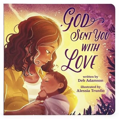 Cover for Deb Adamson · God Sent You with Love (Kartonbuch) (2022)