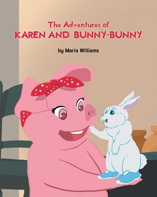 Cover for Maria Williams · The Adventures of Karen and Bunny-Bunny (Paperback Book) (2020)