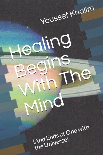 Cover for Youssef Khalim · Healing Begins With The Mind (Pocketbok) (2019)