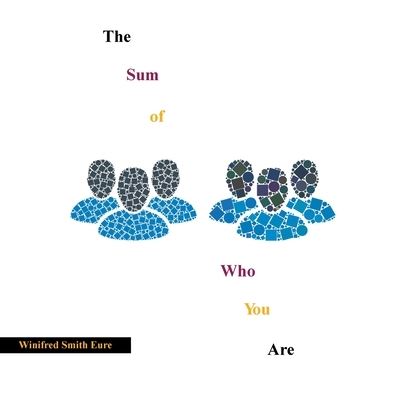 Cover for Winifred Smith Eure · The Sum of Who You Are (Paperback Book) (2020)