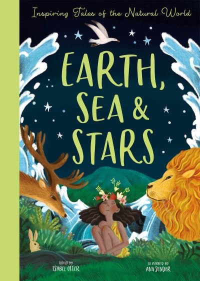 Cover for Isabel Otter · Earth, Sea &amp; Stars: Inspiring Tales of the Natural World (Hardcover Book) (2022)