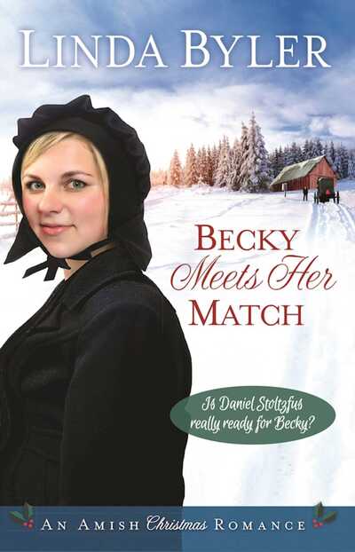 Becky Meets Her Match: An Amish Christmas Romance - Linda Byler - Books - Skyhorse Publishing - 9781680991789 - October 18, 2016