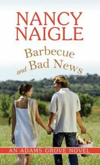 Cover for Nancy Naigle · Barbecue and Bad News (Hardcover Book) (2017)