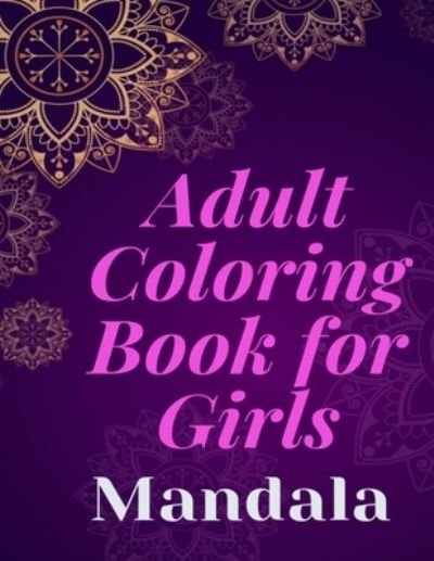 Cover for Life Designio Designio · Adult Coloring Book for Girls. (Paperback Bog) (2019)