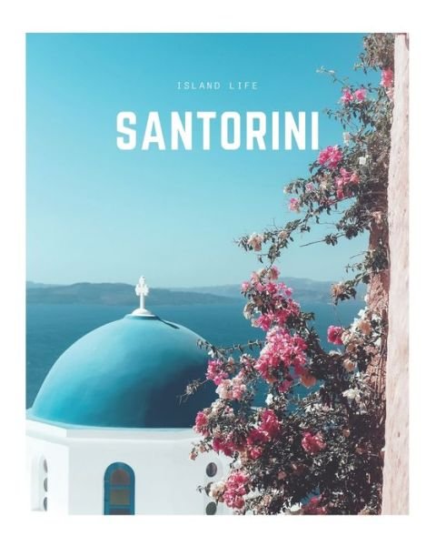 Santorini - Decora Book Co - Books - Independently Published - 9781697876789 - October 5, 2019