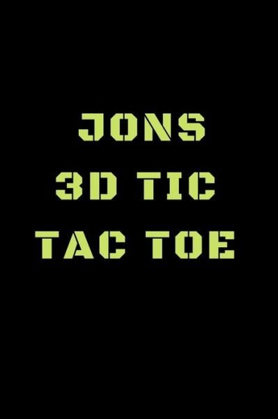 Jons 3D Tic Tac Toe - Awesome Games - Books - Independently Published - 9781698837789 - October 9, 2019