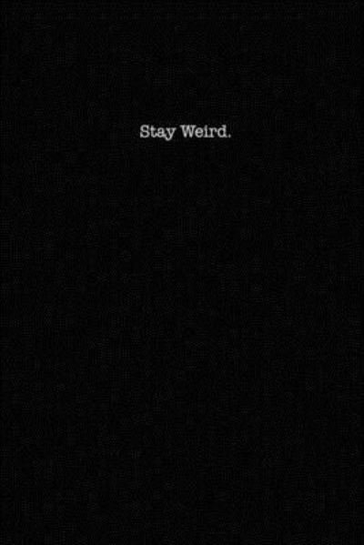 Cover for Kewl Notebooks · Stay Weird (Paperback Book) (2019)
